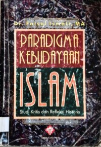Paradigma Kebudayaan Islam. Studi Kritis dan Refleksi Historis