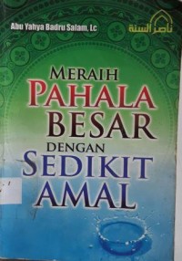 Meraih Pahala Besar Dengan Sedikit Amal