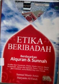 Etika Beribadah Berdasarkan AlQur'an dan Asunnah