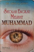 Seolah Engkau Melihat Muhammad