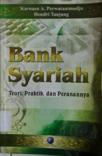 Bank Syariah. Teori Praktik dan Peranannya