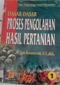 Dasar-Dasar Proses Pengolahan Hasil Pertanian