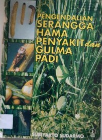 Pengendalian Serangga Hama dan Penyakit Gulma Padi