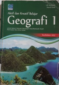 Aktif dan Kreatif Belajar Geografi 1. SMA/MA Kls X Peminatan Ilmu Sosial