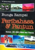 Bunga Rampai Peribahasa dan Pantun Untuk SD, SMP, SMA dan Umum