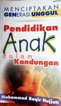 MENCIPTAKAN GENERASI UNGGUL PENDIDIKAN ANAK DALAM KANDUNGAN
