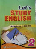 LETS STUDY ENGLISH Kls XI SMA/MA