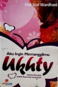 Aku ingin Memanggilmu Ukhty