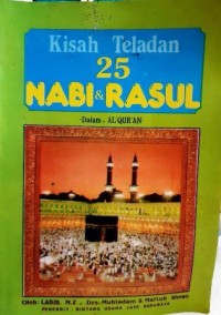 KISAH TELADAN  25 NABI & RASUL Dalam Al Qur'an