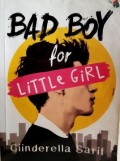 BAD BOY FOR LITTLE GIRL