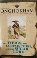 THE THUGS, TEH CURTAIN THIEF AND THE SUGAR LORD