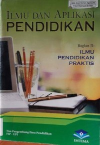 ILMU DAN APLIKASI PENDIDIKAN BAGIAN II ILMU PENDIDIKAN PRAKTIS