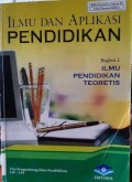 ILMU DAN APLIKASI PENDIDIKAN Bagian 1 ILMU PENDIDIKAN TEORETIS