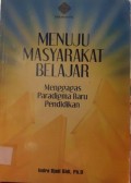 MENUJU MASYARAKAT BELAJAR Menggagas Paradigma Baru Pendidikan