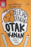 BELAJAR DENGAN OTAK KANAN Cara Belajar Asyik dan Keren