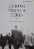 HUKUM TENAGA KERJA  Suatu Pengantar