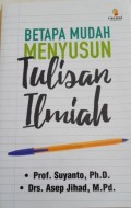 BETAPA MUDAH MENYUSUN Tulisan Ilmiah
