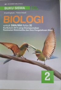 BIOLOGI Untuk SMA/MA Kls XI, Kurikulum2013 Yang Disempurnakan Peminatan Matematika dan Ilmu Pengetahuan Alam