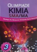 OLIMPIADE KIMIA SMA/MA.  Strategi  Jitu Menjuarai Olimpiade Sains Nasional. Jilid 3