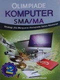 OLIMPIADE KOMPUTER SMA/MA . Strategi Jitu Menjuarai Olimpiade Sains Nasional. Jilid 2