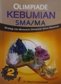 OLIMPIADE KEBUMIAN SMA/MA. Strategi Jitu Menjuarai Olimpiade sains Nasional. Jilid 2