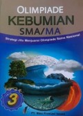 OLIMPIADE KEBUMIAN SMA/MA. Strategi Jitu Menjuarai Olimpiade Sains Nasional. Jilid 3