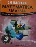 OLIMPIADE MATEMATIKA SMA/MA. Strategi Jitu Menjuarai Olimpiade sain Nasional. Jilid 3