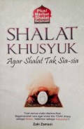 SHALAT KHUSUK Agar Shalat Tak Sia Sia