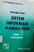 Kerangka Dasar Sistem Informasi Manajemen