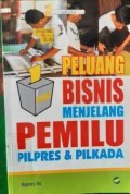 Peluang Bisnis Menjelang Pemilu Pilpres & Pilkada