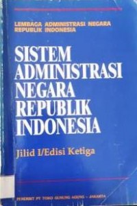 Sistem Administrasi Negara Republik Indonesia Jilid I
