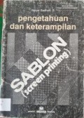 Pengetahuan dan Keterampilan Sablon: Sablon (Screen Printing)