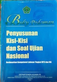 Buku Pedoman Penyusunan Kisi-kisi dan Soal Ujian Nasional