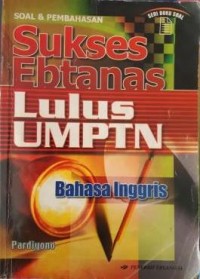 Soal & Pembahasan Sukses Ebtanas, Lulus UMPTN Bahasa Inggris