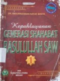 KEPAHLAWANAN GENERASI SHAHABAT RASULULLAH SAW 1