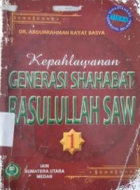 KEPAHLAWANAN GENERASI SHAHABAT RASULULLAH SAW 1