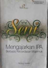 Seni Mengajarkankan IPA Berbasis Kecerdasan Majemuk