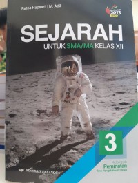 SEJARAH Untuk  SMA/MA Untuk Kls  XII Kelompok Peminatan